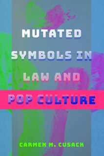 Front cover_Mutated Symbols in Law and Pop Culture