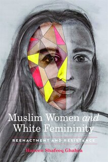 Front cover_Muslim Women and White Femininity