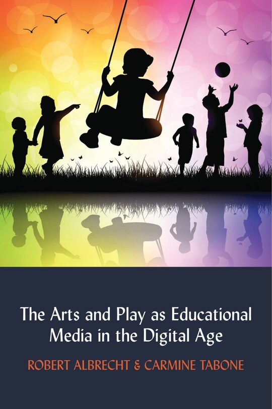 Couverture_The Arts And Play As Educational Media In The Digital Age