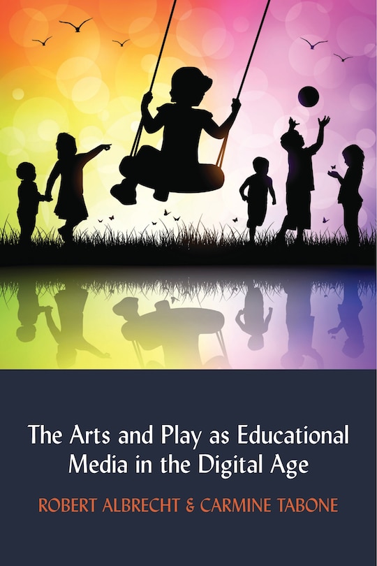 Couverture_The Arts And Play As Educational Media In The Digital Age