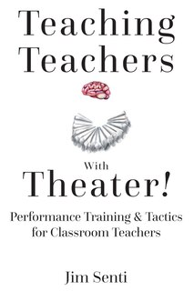 Front cover_Teaching Teachers With Theater!