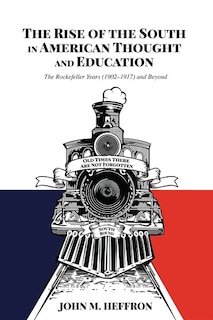 Front cover_The Rise Of The South In American Thought And Education