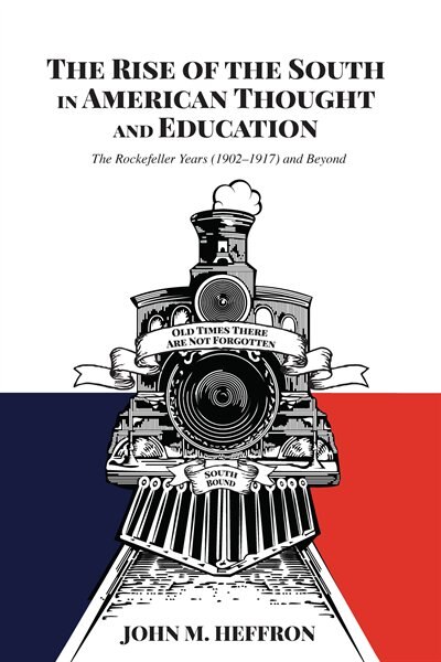 Front cover_The Rise Of The South In American Thought And Education