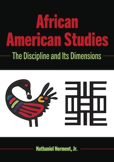 African American Studies: The Discipline and Its Dimensions