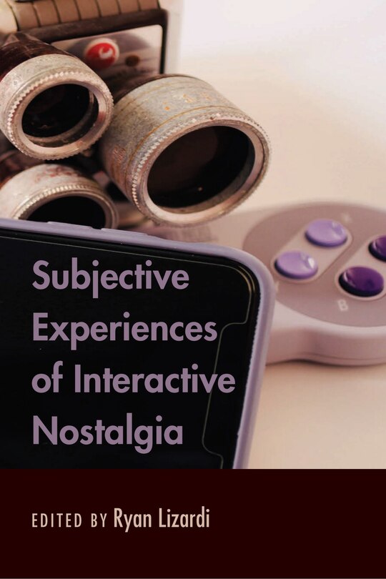 Couverture_Subjective Experiences Of Interactive Nostalgia