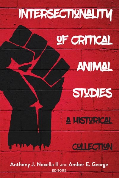 Front cover_Intersectionality Of Critical Animal Studies