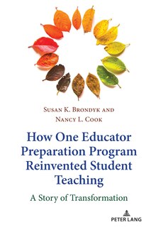 Front cover_How One Educator Preparation Program Reinvented Student Teaching