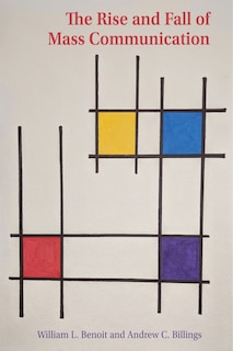 Front cover_The Rise And Fall Of Mass Communication