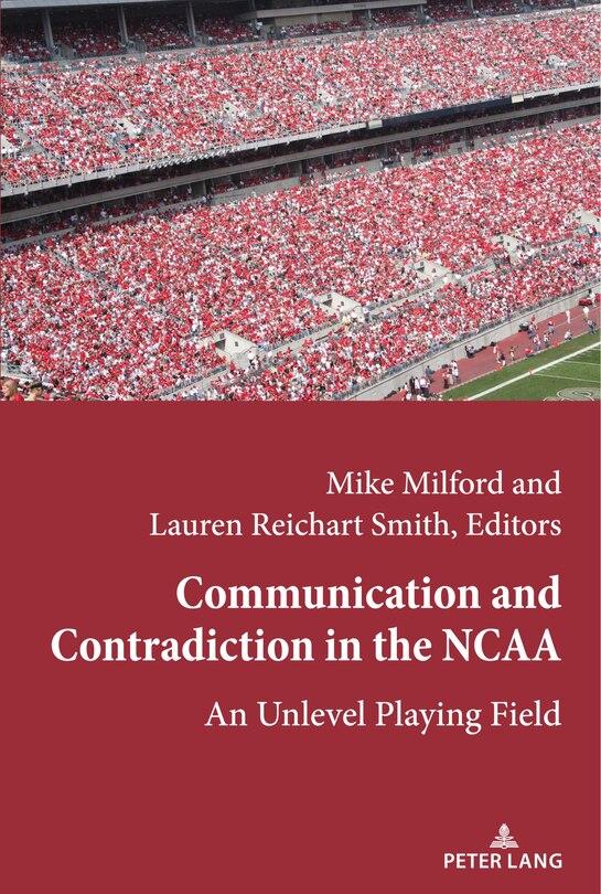 Communication And Contradiction In The Ncaa: An Unlevel Playing Field