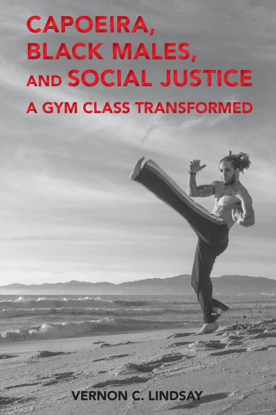 Front cover_Capoeira, Black Males, and Social Justice