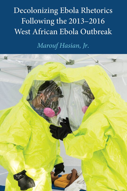 Couverture_Decolonizing Ebola Rhetorics Following the 2013-2016 West African Ebola Outbreak