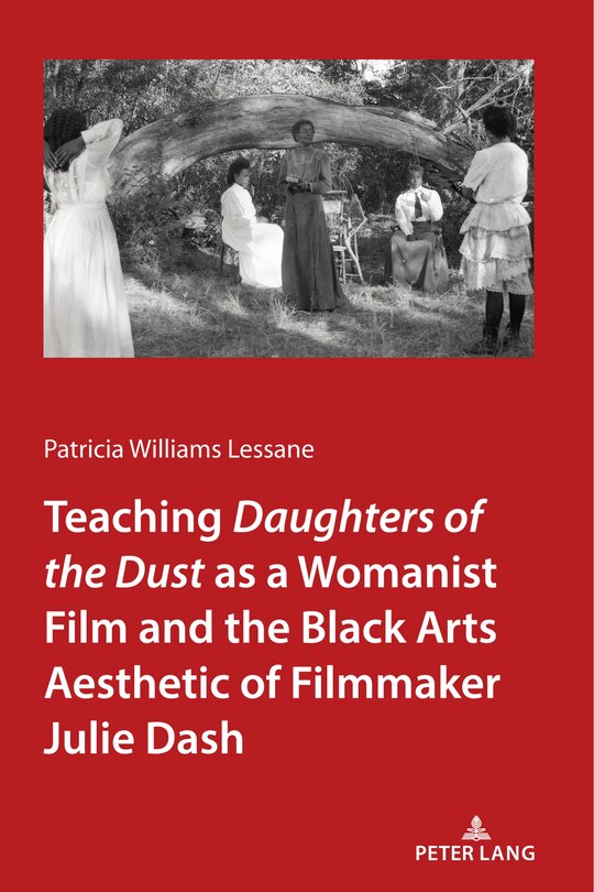 Front cover_Teaching <i>daughters Of The Dust As A Womanist Film And The Black Arts Aesthetic Of Filmmaker Julie Dash