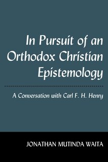 Couverture_In Pursuit Of An Orthodox Christian Epistemology