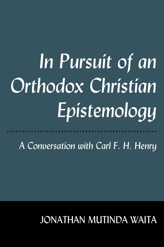 Couverture_In Pursuit Of An Orthodox Christian Epistemology