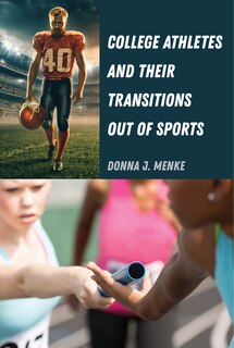 Front cover_College Athletes And Their Transitions Out Of Sports