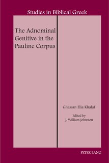 Front cover_The Adnominal Genitive In The Pauline Corpus