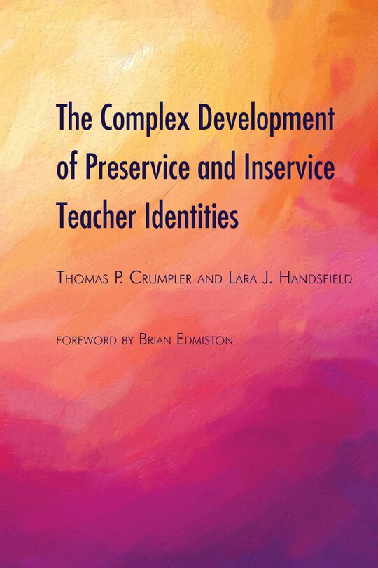 Front cover_The Complex Development Of Preservice And Inservice Teacher Identities