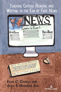 Front cover_Teaching Critical Reading And Writing In The Era Of Fake News