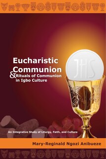 Couverture_Eucharistic Communion And Rituals Of Communion In Igbo Culture