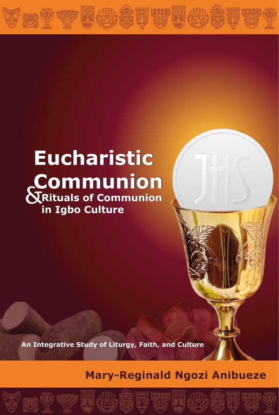 Couverture_Eucharistic Communion And Rituals Of Communion In Igbo Culture