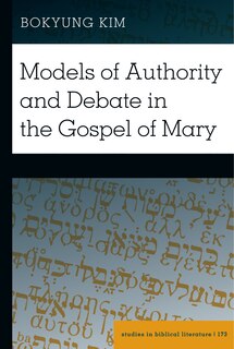 Couverture_Models Of Authority And Debate In The Gospel Of Mary