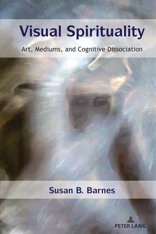 Visual Spirituality: Art, Mediums, and Cognitive Dissociation