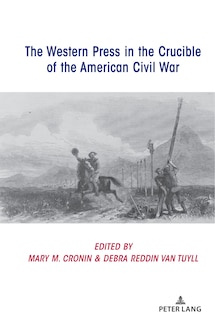 Couverture_The Western Press In The Crucible Of The American Civil War