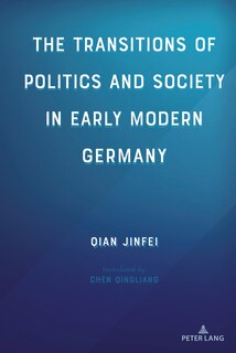 Front cover_The Transitions of Politics and Society in Early Modern Germany