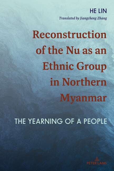 Couverture_Reconstruction of the Nu as an Ethnic Group in Northern Myanmar