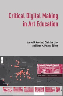 Front cover_Critical Digital Making In Art Education
