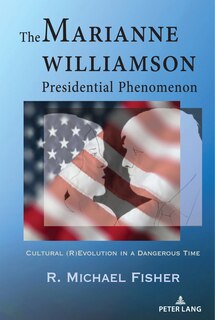 Front cover_The Marianne Williamson Presidential Phenomenon