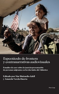 Couverture_Espect�culo de frontera y contranarrativas audiovisuales