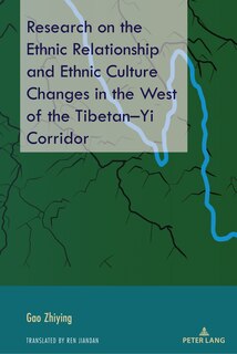 Front cover_Research on the Ethnic Relationship and Ethnic Culture Changes in the West of the Tibetan-Yi Corridor