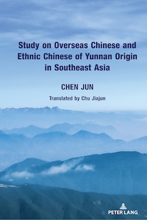 Couverture_Study on Overseas Chinese and Ethnic Chinese of Yunnan Origin in Southeast Asia