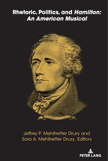 Couverture_Rhetoric, Politics, and Hamilton: An American Musical
