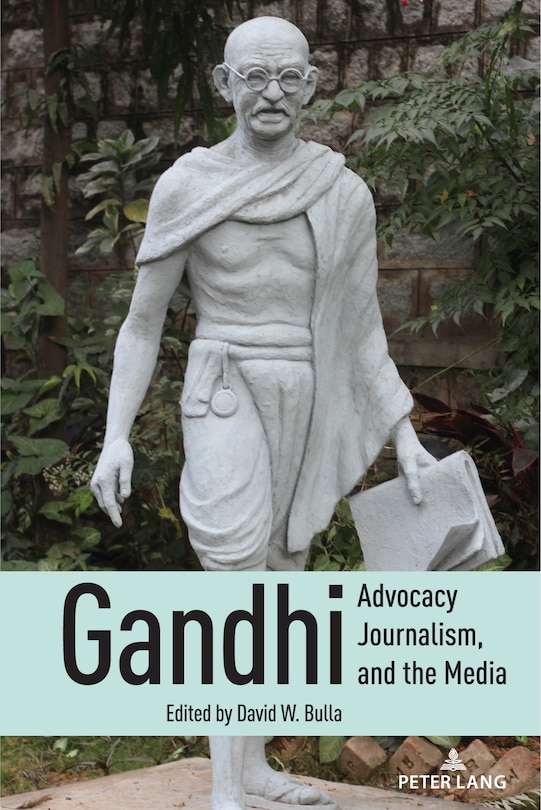 Front cover_Gandhi, Advocacy Journalism, and the Media