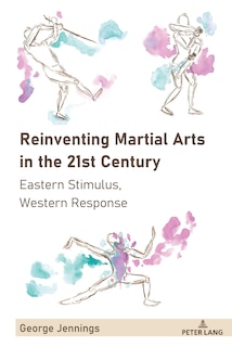 Front cover_Reinventing Martial Arts in the 21st Century