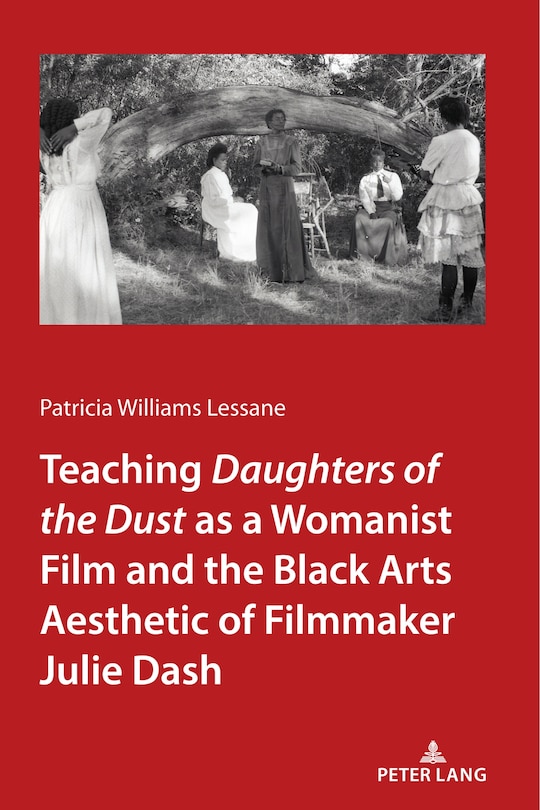 Front cover_Teaching <i>daughters Of The Dust As A Womanist Film And The Black Arts Aesthetic Of Filmmaker Julie Dash
