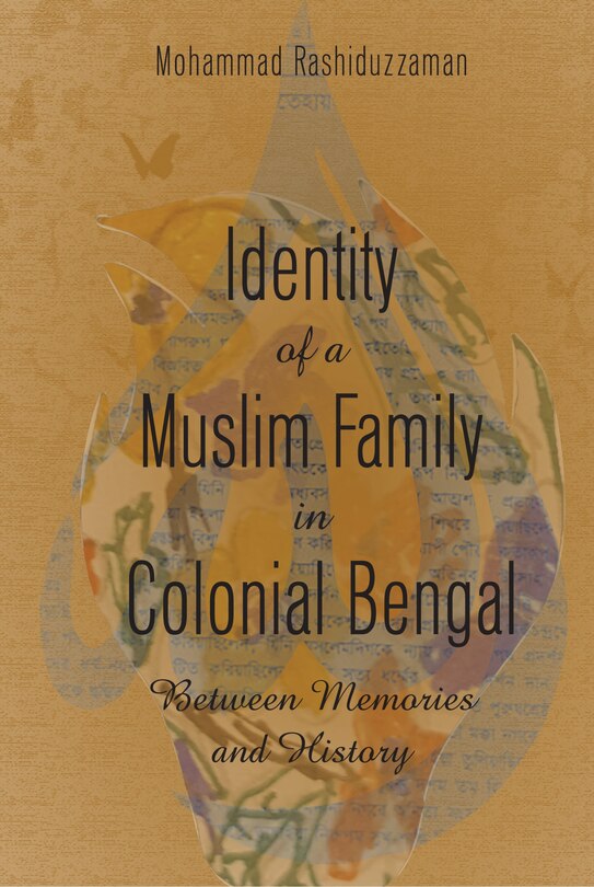 Front cover_Identity Of A Muslim Family In Colonial Bengal