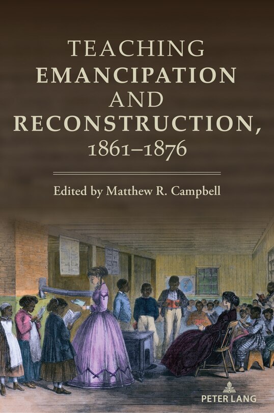 Front cover_Teaching Emancipation and Reconstruction, 1861-1876