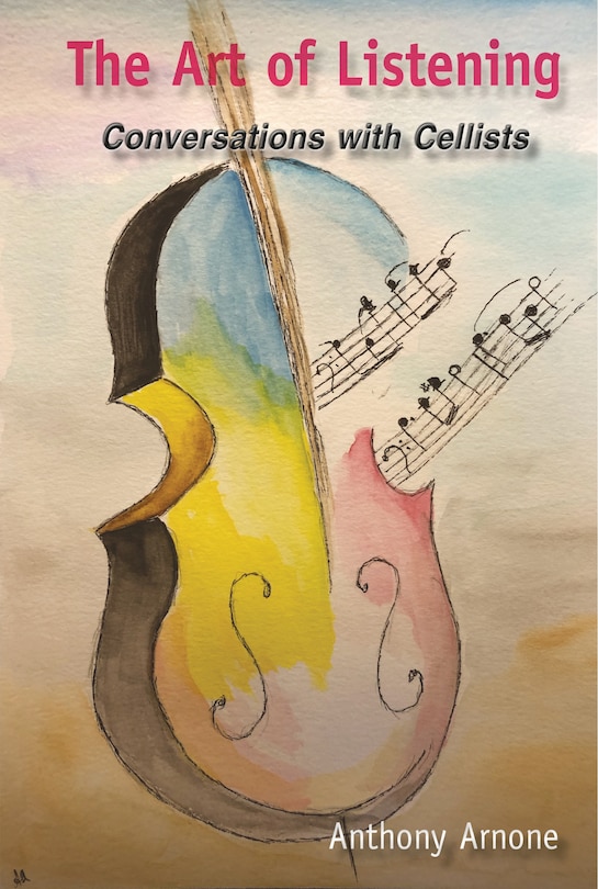 The Art Of Listening: Conversations With Cellists