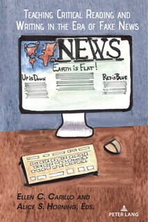Front cover_Teaching Critical Reading And Writing In The Era Of Fake News