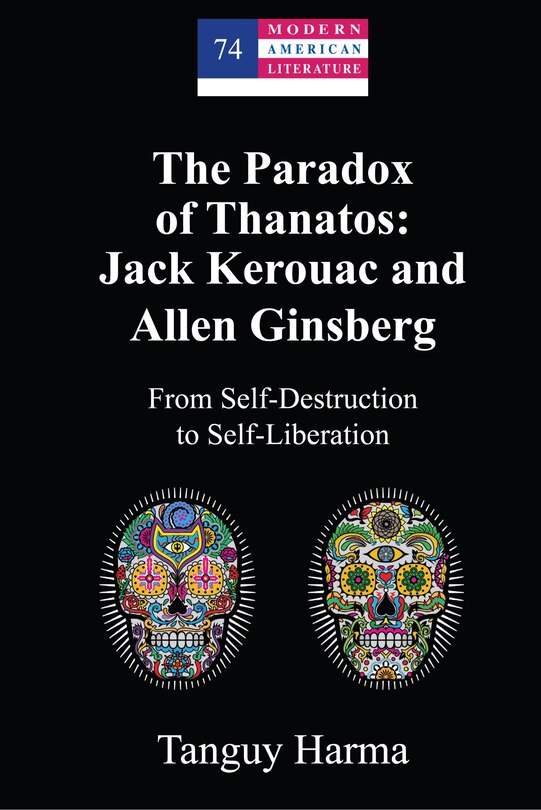 Front cover_The Paradox of Thanatos: Jack Kerouac and Allen Ginsberg