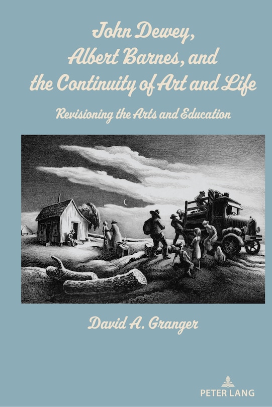 Front cover_John Dewey, Albert Barnes, and the Continuity of Art and Life
