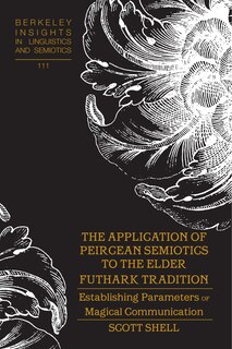 Front cover_The Application of Peircean Semiotics to the Elder Futhark Tradition