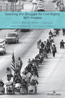 Front cover_Teaching the Struggle for Civil Rights, 1977-Present
