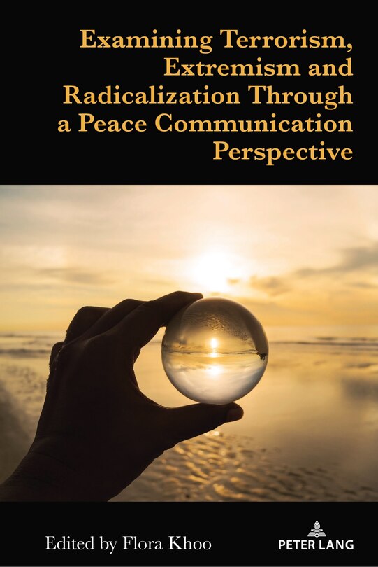 Couverture_Examining Terrorism, Extremism and Radicalization Through a Peace Communication Perspective