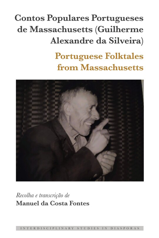 Front cover_Contos Populares Portugueses de Massachusetts (Guilherme Alexandre da Silveira) / Portuguese Folktales from Massachusetts