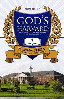 God’s Harvard: A Christian College On A Mission To Save America