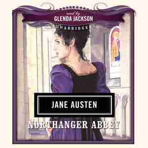 Northanger Abbey: Classics Read By Celebrities Series by Jane Austen